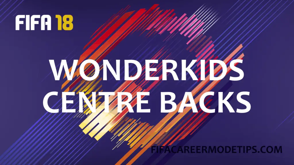 Wonderkids Centre Backs FIFA 18