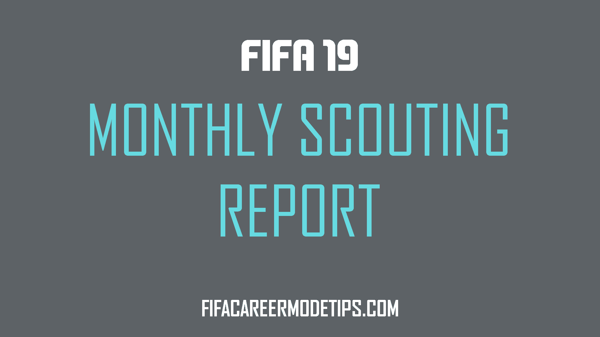 Monthly Scouting Report in FIFA 19