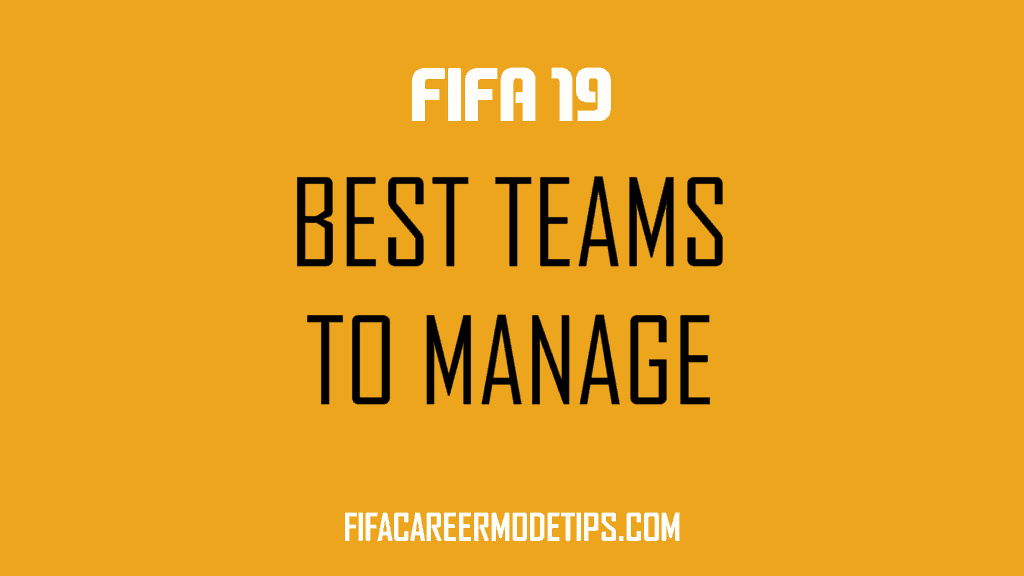 Best Teams to Manage in FIFA 19