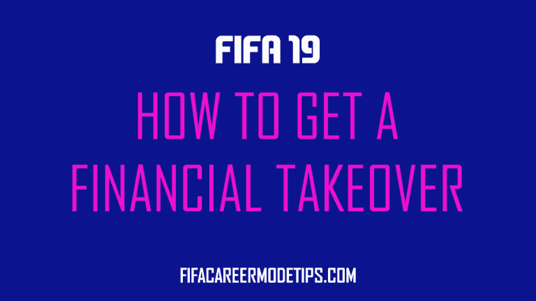 How to Get a Financial Takeover in FIFA 19