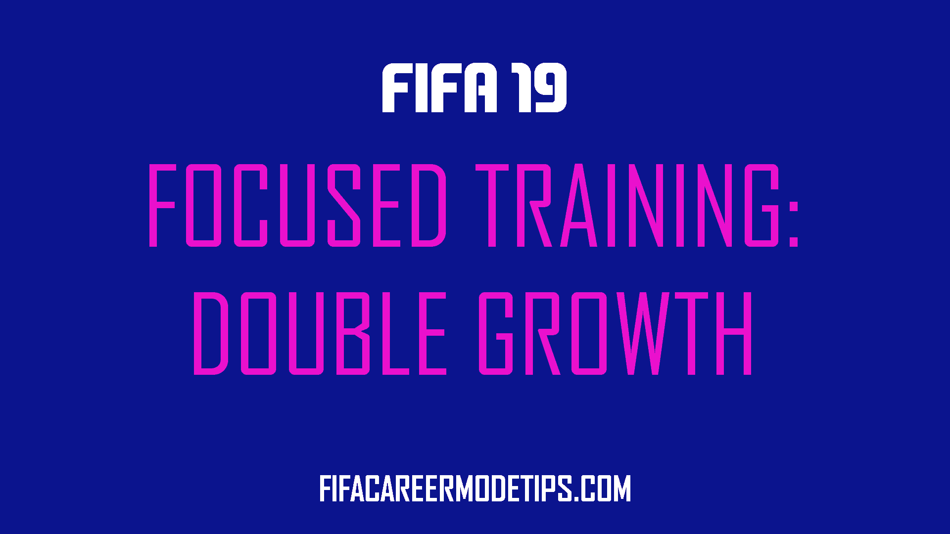 Focused Training in FIFA 19