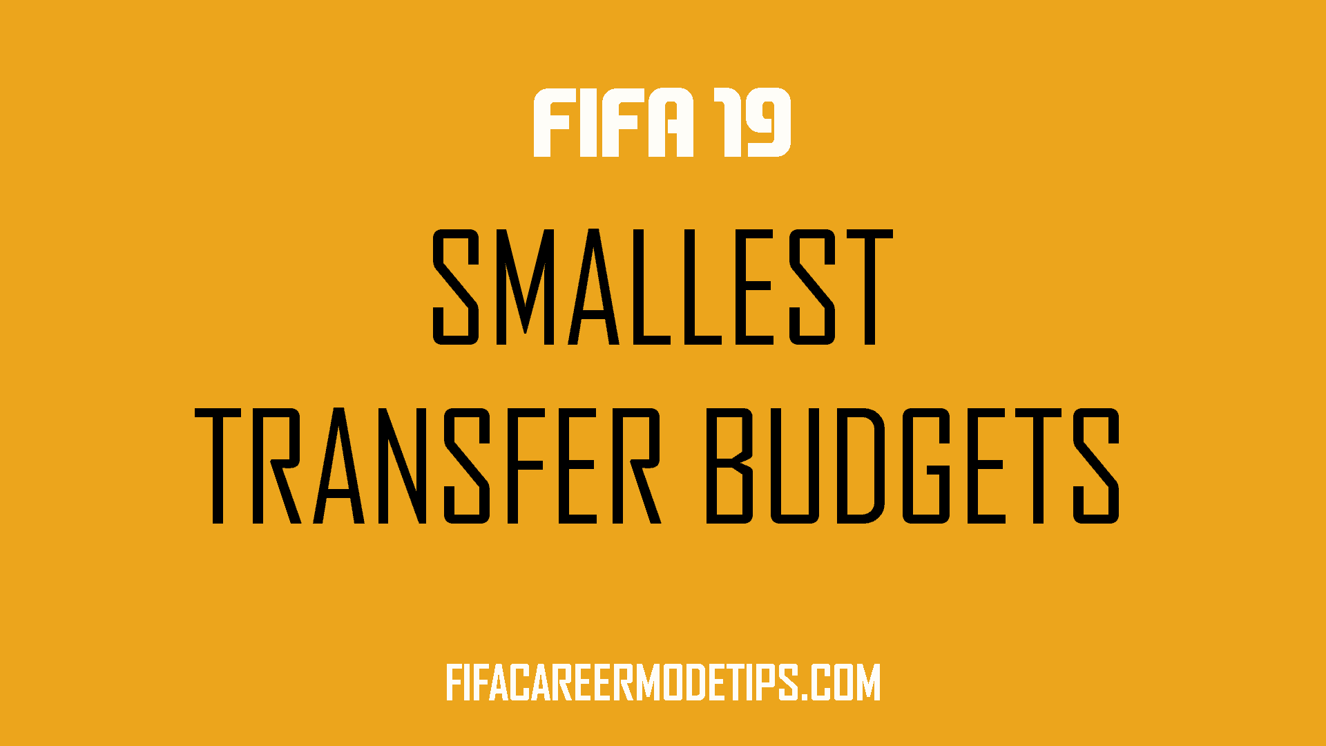 FIFA 19 Smallest Starting Transfer Budgets