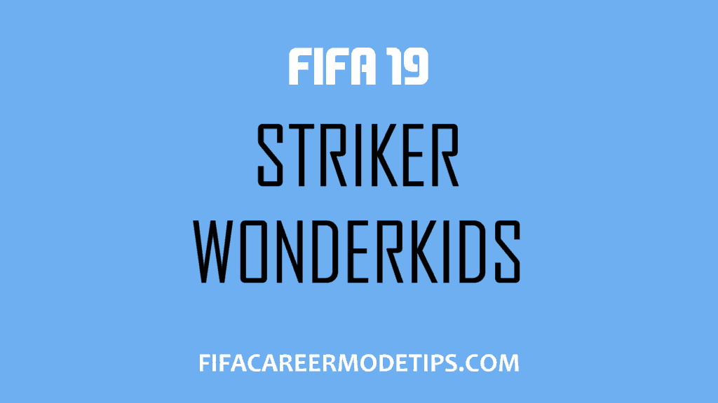 FIFA 19 Striker Wonderkids