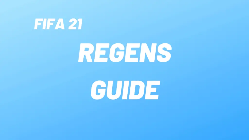 FIFA Regens Guide