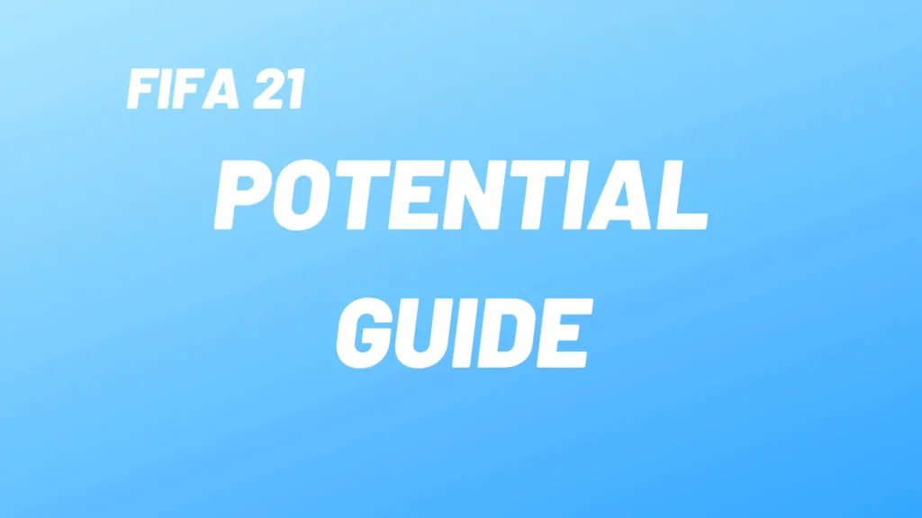 FIFA Potential Guide