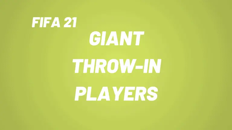 Giant Throw-In Players in FIFA 21