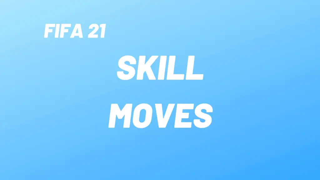 FIFA 21 skill moves - guide: All you need to know